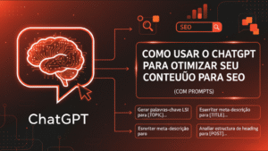 Como usar o ChatGPT para otimizar seu conteúdo para SEO (com prompts)