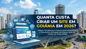Quanto custa criar um site em Goiânia em 2026?